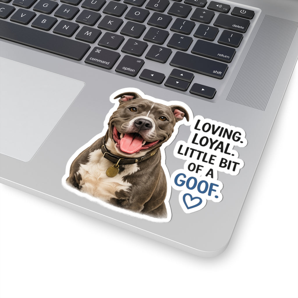 Loving. Loyal. Little Bit of a Goof Dog Kiss-Cut Sticker